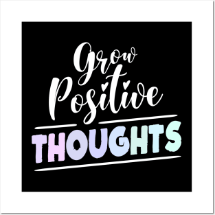 Grow Positive Thoughts, Good thoughts Posters and Art